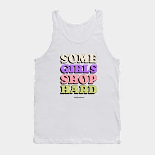 Some Girls Shop Hard Shopping Lovers Tank Top